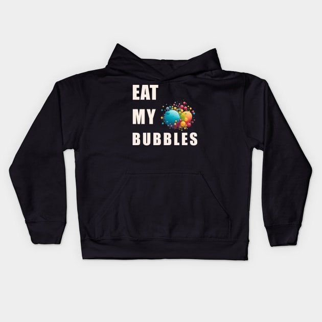 Eat My Bubble Kids Hoodie by Double You Store